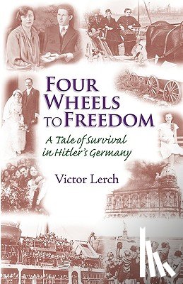 Lerch, Victor - Four Wheels to Freedom
