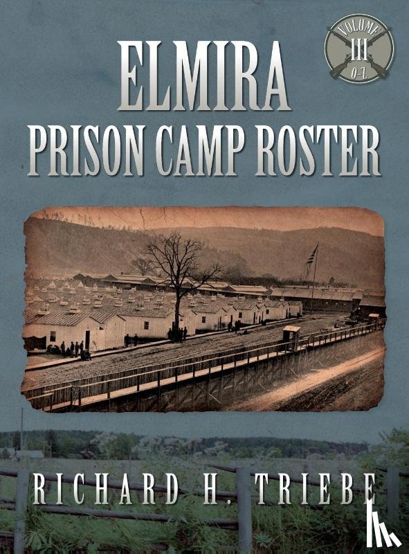 Triebe, Richard H - Elmira Prison Camp Roster Volume III