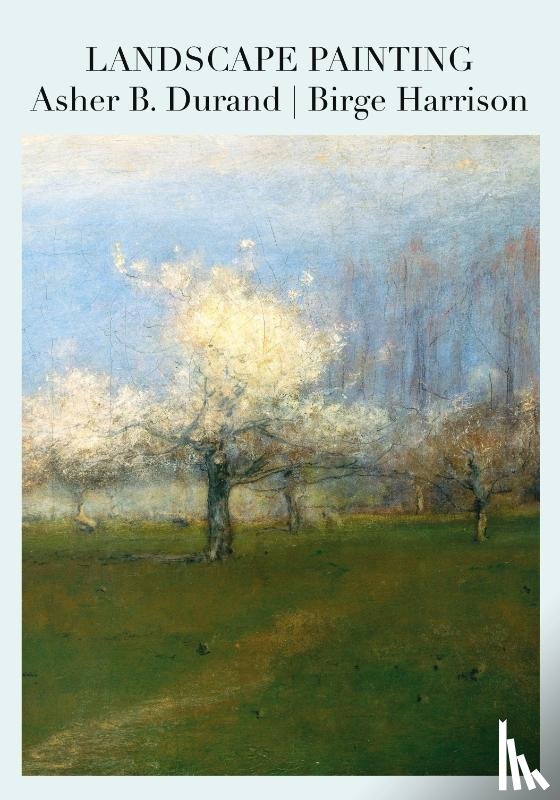 Durand, Asher B., Harrison, Birge - Landscape Painting