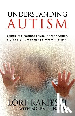Rakieski, Lori, Nahas, Robert S. - Understanding Autism