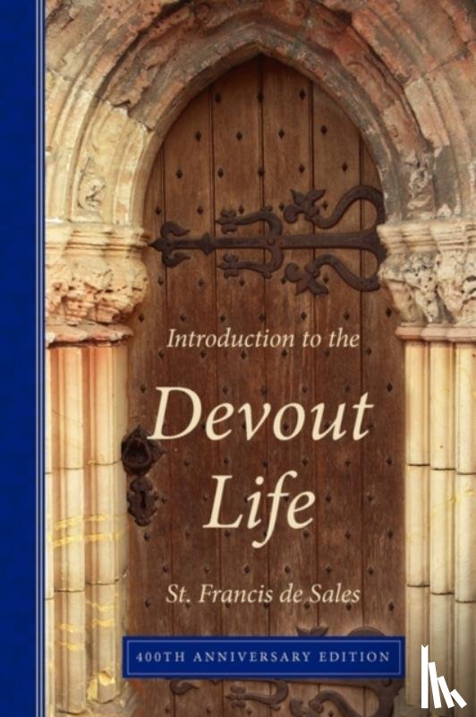 Sales, Francis de - Introduction to the Devout Life, 400th Anniversary Edition
