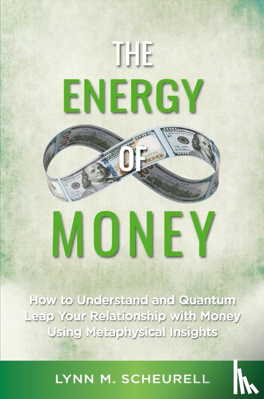 Scheurell, Lynn - The Energy of Money