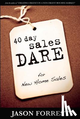 Forrest, Jason - 40 Day Sales Dare for New Home Sales