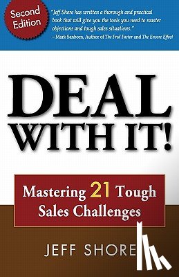 Shore, Jeff - Deal with It! Mastering 21 Tough Sales Challenges