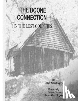 Rogers, Debra Webb - The Boone Connection: A Genealogical History of the Descendants of Israel Boone