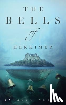 Merheb, Natalie - The Bells of Herkimer