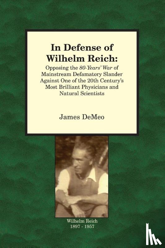 DeMeo, James - In Defense of Wilhelm Reich