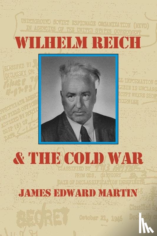 Martin, James Edward - Wilhelm Reich and the Cold War