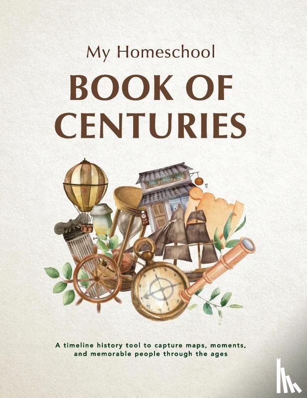 Morrow, Michelle R - My Homeschool Book of Centuries