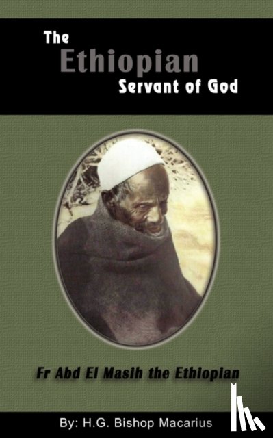 Macarius, Bishop - The Ethiopian Servant of Christ