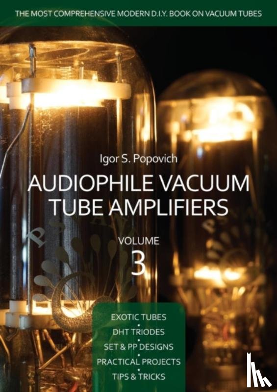 Popovich, Igor S - Audiophile Vacuum Tube Amplifiers Volume 3