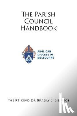 Billings, Rt Revd Dr Bradly - Parish Council Handbook