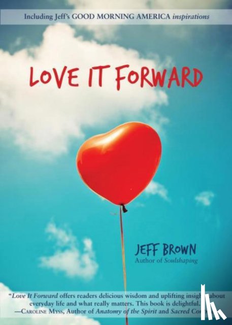 Brown, Jeff (Jeff Brown) - Love it Forward