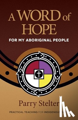 Stelter, Parry - A Word of Hope for My Aboriginal People