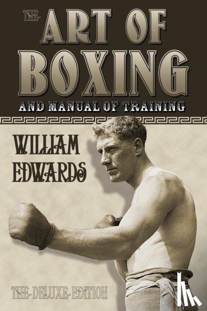 Edwards, William C. - Art of Boxing and Manual of Training