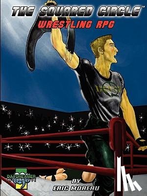 Moreau, Eric - The Squared Circle