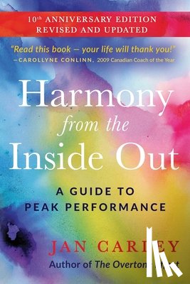 Carley, Jan - Harmony From The Inside Out: A Guide to Peak Performance