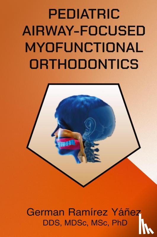 Ramirez Yanez, German - Pediatric Airway-focused Myofunctional Orthodontics