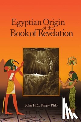 Pippy, John H.C. - Egyptian Origen of the Book of Revelation