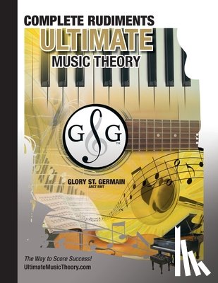 St Germain, Glory - Complete Rudiments Workbook - Ultimate Music Theory