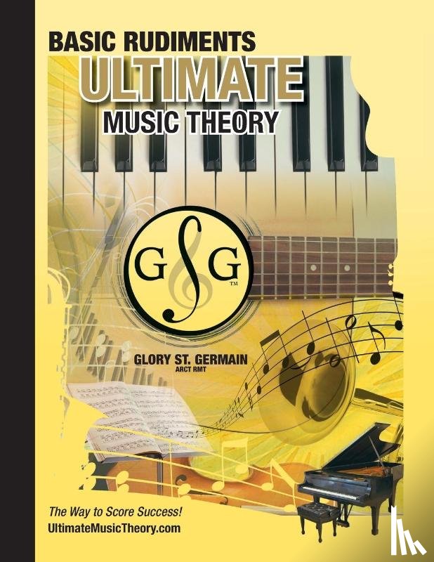 St Germain, Glory - Music Theory Basic Rudiments Workbook - Ultimate Music Theory