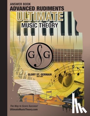 St Germain, Glory - Advanced Rudiments Answer Book - Ultimate Music Theory