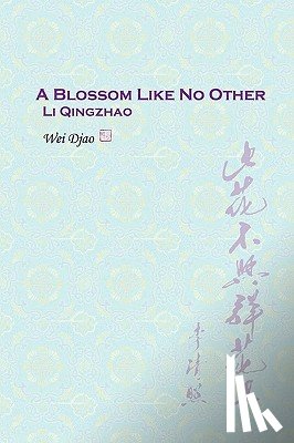 Djao, Wei - A Blossom Like No Other Li Qingzhao