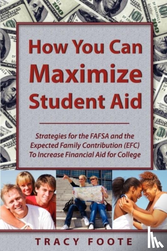 Foote, Tracy A - How You Can Maximize Student Aid