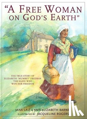 Jana Laiz, Ann-Elizabeth Barnes - A Free Woman On God's Earth