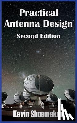 Shoemaker, Kevin Owen - Practical Antenna Design