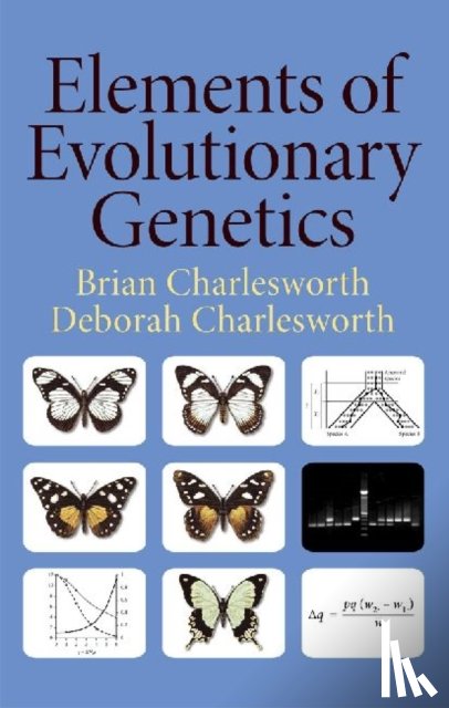 Charlesworth, Brian, Charlesworth, Deborah - Elements of Evolutionary Genetics