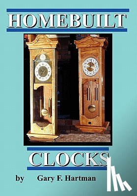 Hartman, Gary Franklin - Homebuilt Clocks