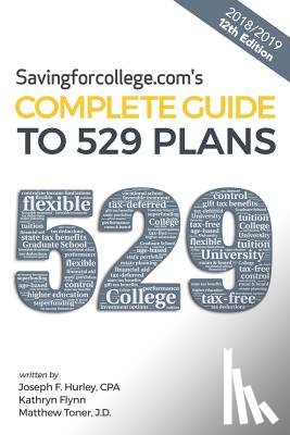 Hurley Cpa, Joseph F. - Savingforcollege.Com's Complete Guide to 529 Plans: 2018/2019 12th Edition