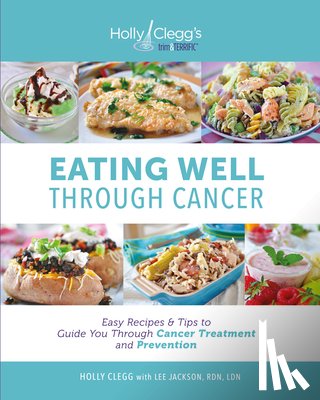 Clegg, Holly - EATING WELL THROUGH CANCER 3/E