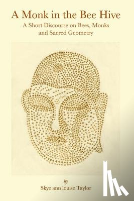 Taylor, Skye Ann Louise - A Monk in the Bee Hive