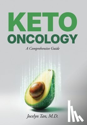 Tan, Jocelyn L. - Keto Oncology: A Comprehensive Guide