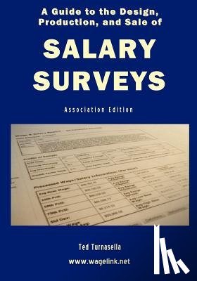 Turnasella, Ted - A Guide to the Design, Production, and Sale of Salary Surveys
