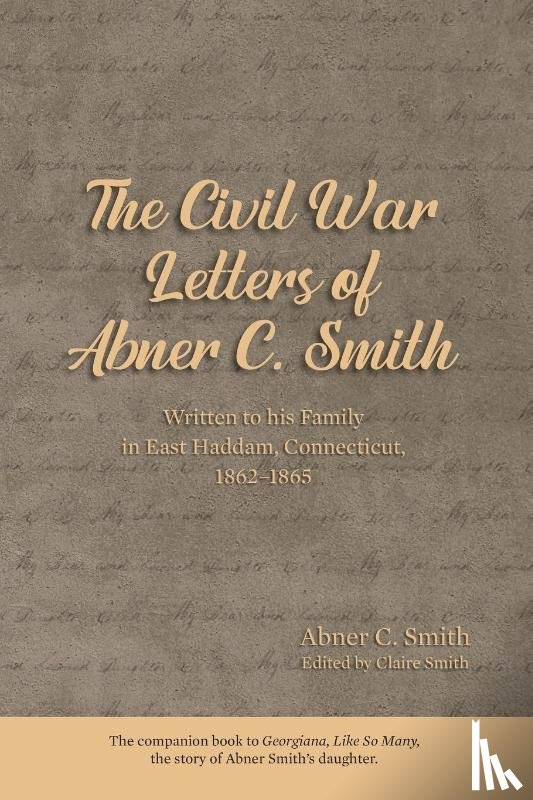  - The Civil War Letters of Abner C. Smith