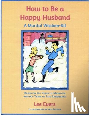 Lee Evers - How to Be a Happy Husband