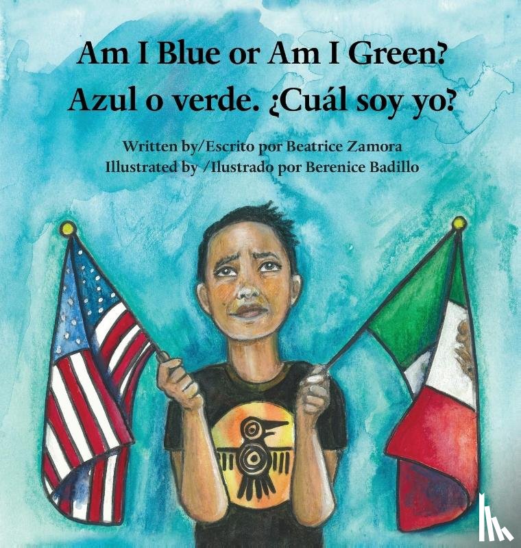 Zamora, Beatrice - Am I Blue or Am I Green? / Azul o verde. ?Cual soy yo? - an award winning book.