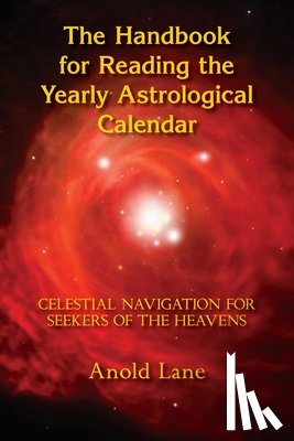 Lane, Anold B - The Handbook for Reading the Yearly Astrological Calendar