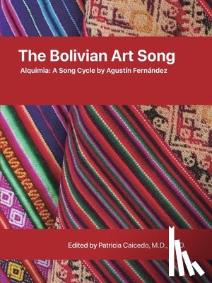 Caicedo, Patricia - The Bolivian Art Song