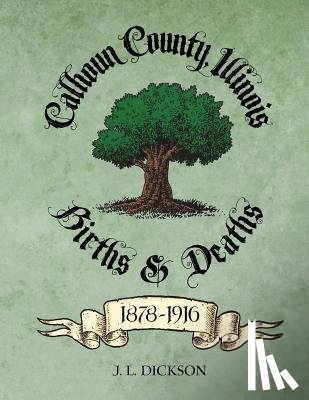 Dickson, J. L. - Calhoun County, Illinois Births & Deaths 1878-1916