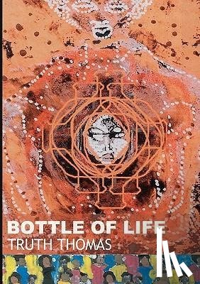 Thomas, Truth - Bottle of Life