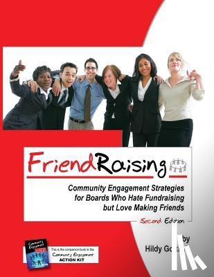 Gottlieb, Hildy R. - Friendraising: Community Engagement Strategies for Boards Who Hate Fundraising But Love Making Friends - 2nd Edition