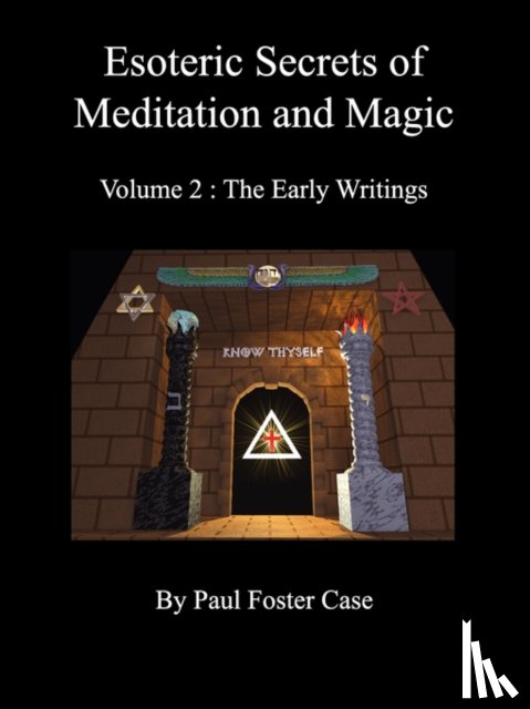 Case, Paul Foster - Esoteric Secrets of Meditation and Magic - Volume 2