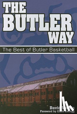 Woods, David - The Butler Way: The Best of Butler Basketball