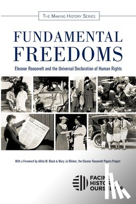 Facing History and Ourselves - Fundamental Freedoms: Eleanor Roosevelt and the Universal Declaration of Human Rights