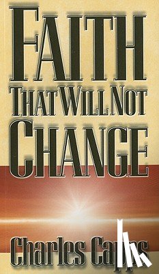 Capps, Charles - Faith That Will Not Change