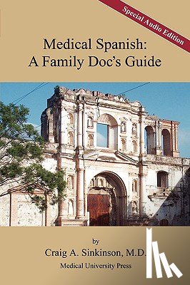 Sinkinson, Craig Alan - Medical Spanish: A Family Doc's Guide, Special Audio Edition